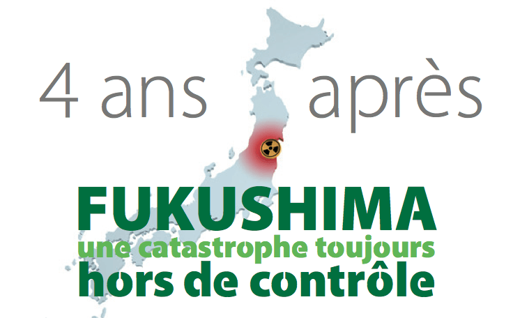 4 ans après : Fukushima une catastrophe toujours hors de contrôle