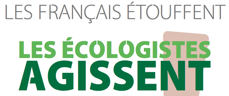 Les Français étouffent : les écologistes agissent !