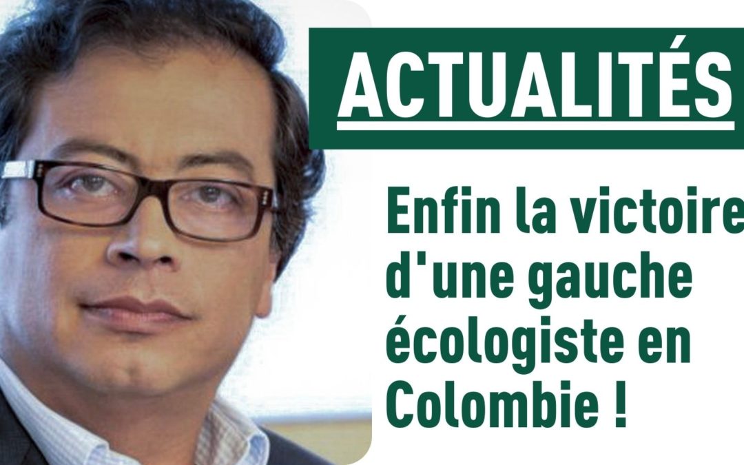 Enfin la victoire d’une gauche écologiste en Colombie