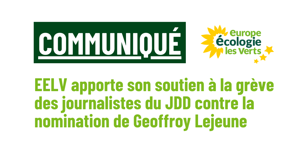 EELV apporte son soutien à la grève des journalistes du JDD contre la nomination de Geoffroy Lejeune